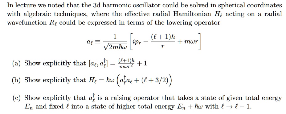 In lecture we noted that the 3d harmonic oscillator could be...