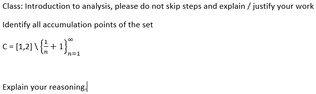 Class: Introduction to analysis please do not skip steps and explain ...