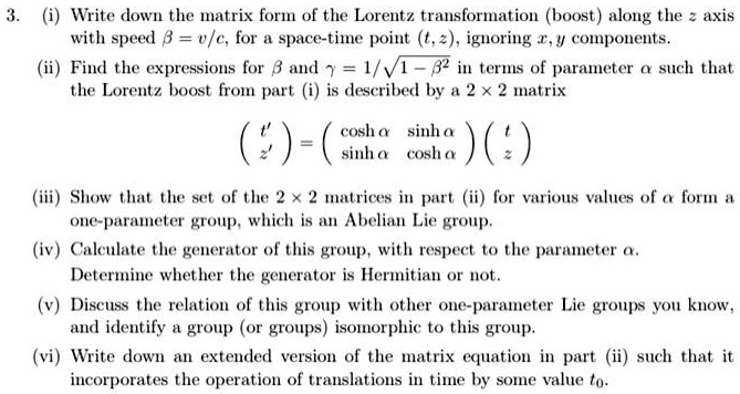 VIDEO solution: i. Write down the matrix form of the Lorentz ...