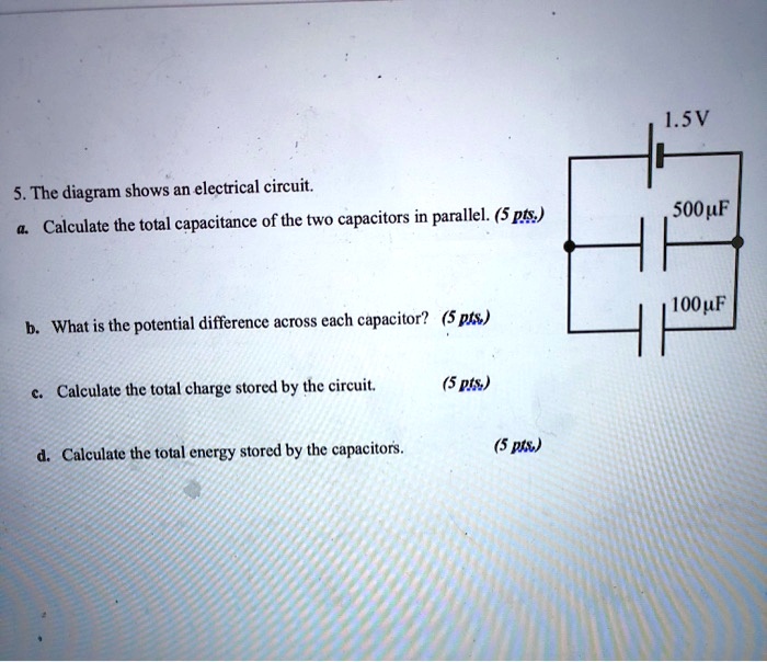 Total Capacitance Sample Problems SOLVED: The diagram shows an electrical circuit. Calculate the total ...
