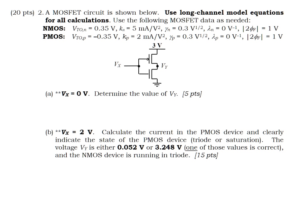 SOLVED 20 pts) 2.A MOSFET circuit is shown below. Use longchannel