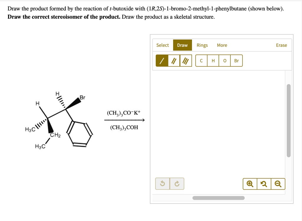 SOLVED Draw the product formed by the reaction of tbutoxide with (R