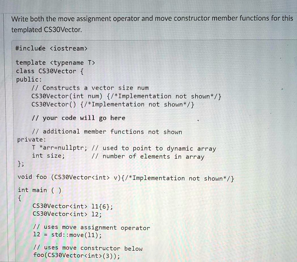 SOLVED: Write both the move assignment operator and move constructor ...