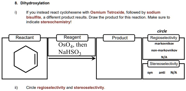 dihydroxylation if you instead react cyclohexene with osmium tetroxide followed by sodium bisulfite different product results draw the product for this reaction make sure t0 indicate stereo 70353