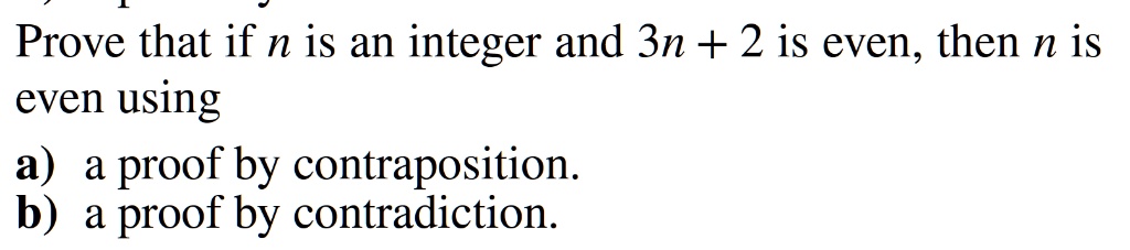 prove that if n is an integer and 3n 2 is even then n is even using a a ...