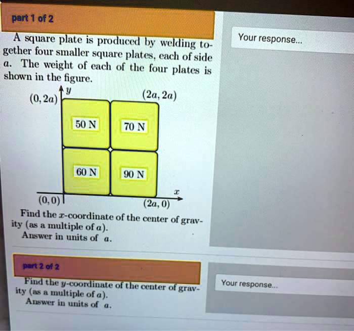 SOLVED: part 1 0f 2 A square plate is produced by wclding (0 gether ...