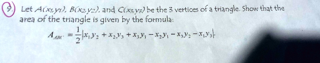 Solved Let Atxsyi B Xzyz 3nd C Xsvs Be The 3 Vertices Of A Triangle Show That The Area Of The Triangle Is Given By The Formula rc Kyz Xzyvs X Y Xzy Xyz Xsl