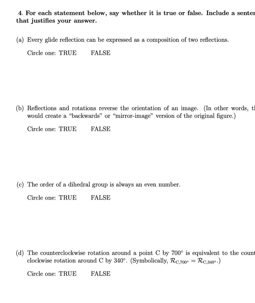 SOLVED: 4. For each statement below, say whether it is true or false.  Include a sentence that justifies your answer. Every glide reflection can  be expressed as a composition of two reflections.