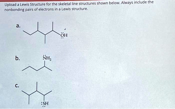 Solved Upload A Lewis Structure For The Skeletal Line Structures Shown Below Always Include 6781