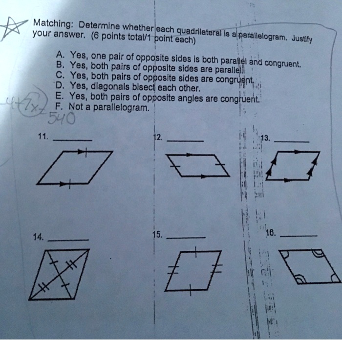matching determine whetherieach your answer 6 points total1 point eacl quadrilateral is iparallelogram justify yes one pair of opposite sides is both parallel and b yes both pairs 0f opposit 67181