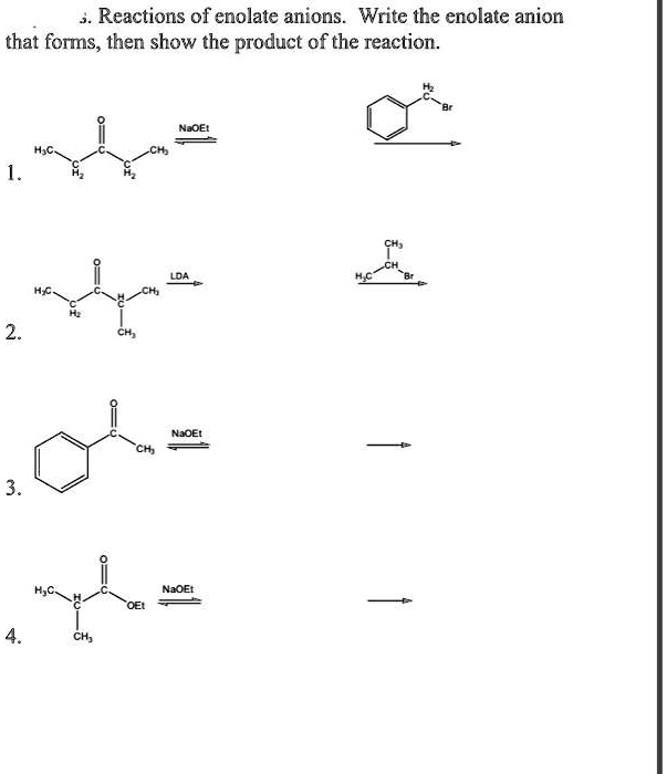 SOLVED: Reactions of enolate anions: Write the enolate anion that forms ...