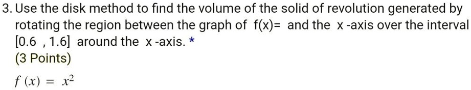 SOLVED:3_ Use the disk method to find the volume of the solid of ...