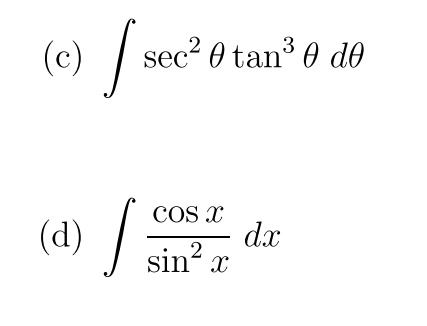 (c) ∫sec^2 θtan^3 θ dθ(d) ∫(cosx)/(sin^2 x)  dx