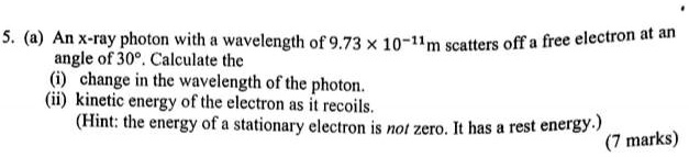 a an x ray photon with wavelength of 973 x 10 1m scatters off a free ...