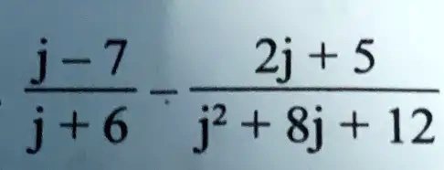 (j - 7)/(j + 6) - (2j + 5)/(j^2 + 8j + 12)
