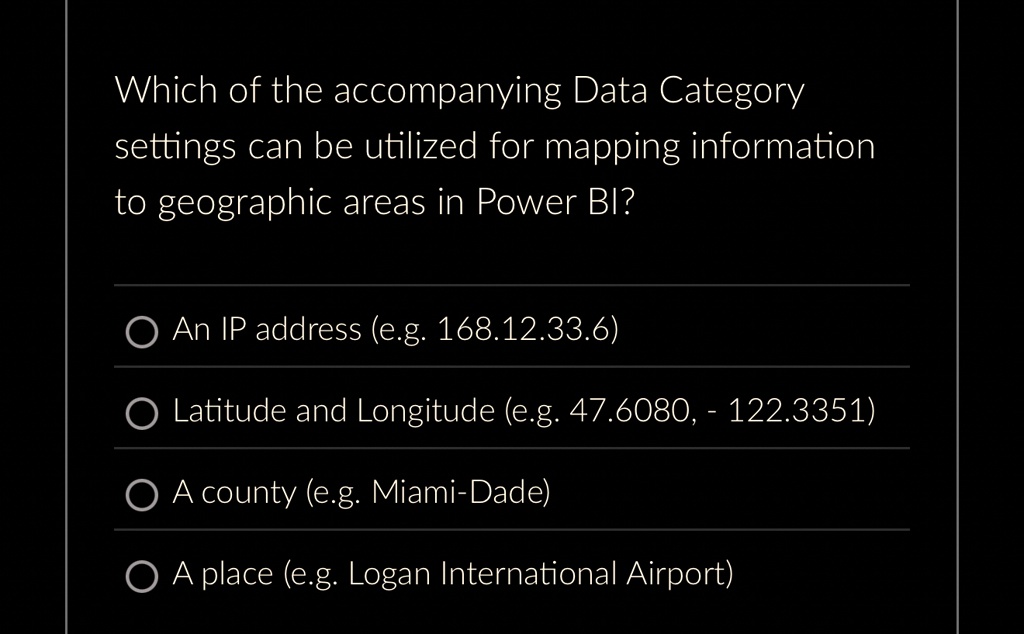 which of the accompanying data category settings can be utilized for mapping information to geographic areas in power bi an ip address eg 16812336 latitude and longitude eg 476080 1223351 a  91416