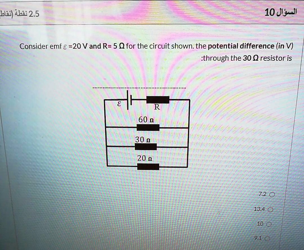 Consider emf ? =20 V and R= 5 ? for the circuit shown. the potential difference (in V) through the 30 ? resistor is:
?
R
60 ?
30 ?
20 ?
7.2
13.4
10
9.1