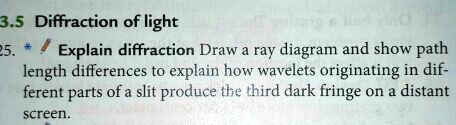 [GET ANSWER] 35 diffraction of light explain diffraction draw ray ...