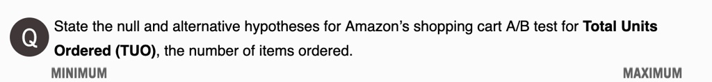 State the null and alternative hypotheses for Amazon's shopping cart A/B test for Total Units Ordered (TUO), the number of items ordered.