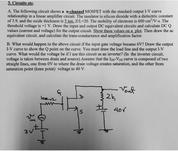 SOLVED: Circuits etc. A. The following circuit shows an n-channel ...