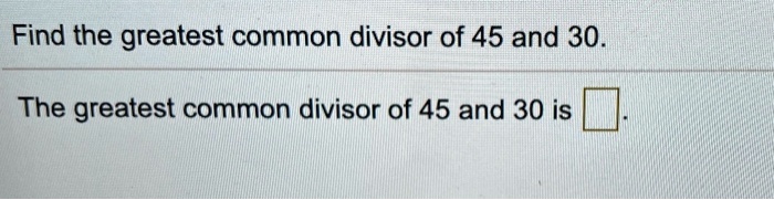 Greatest Common Divisor Of 45 And 30