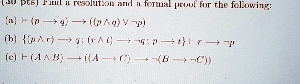 Solved Ju Pts F Ind A Resolution And A Formal Proof For The Following A F P 4 P Q V P B P Ar 4 R T Q P T Fr P C