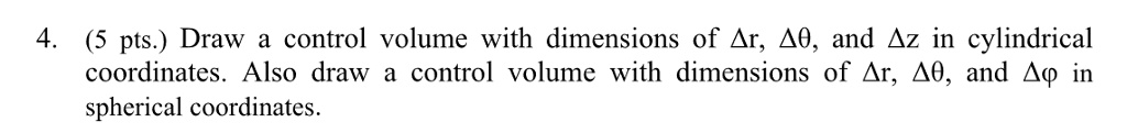 SOLVED: 4. (5 pts.) Draw a control volume with dimensions of Ar, A0 ...