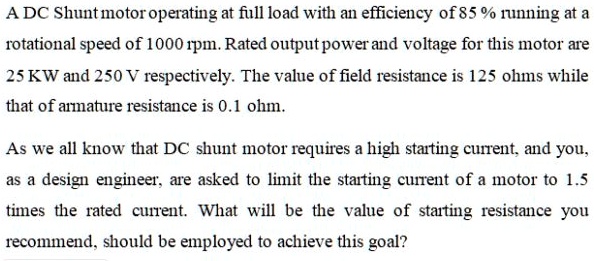 Solved] A 50 kW, DC shunt motor is loaded to draw rated armature cur