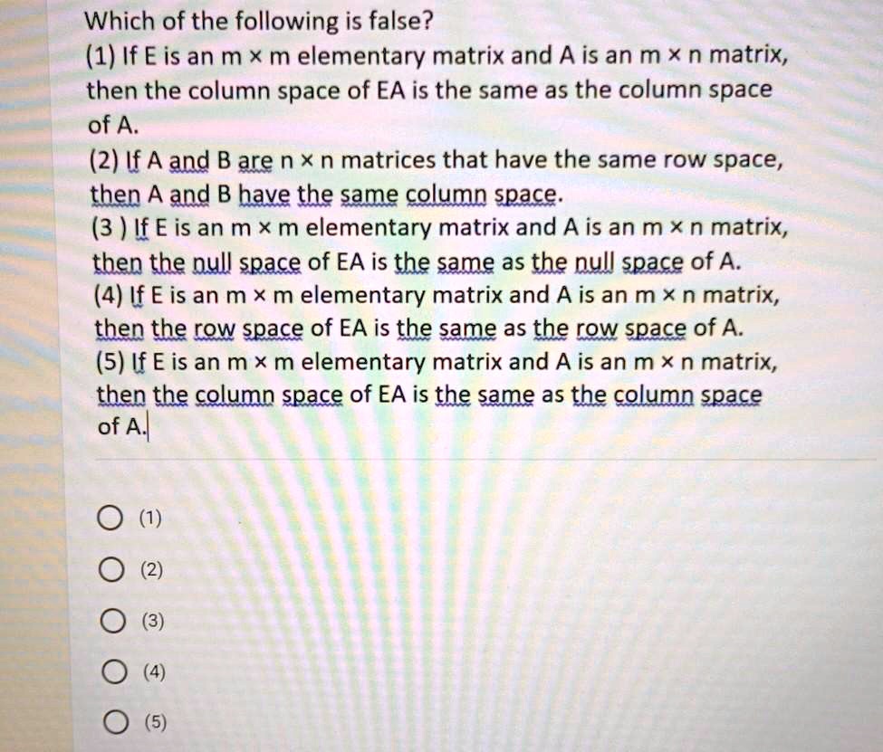 SOLVED Which of the following is false 1 If E is an m x m