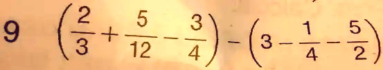 9((2)/(3) + (5)/(12) - (3)/(4)) - (3 - (1)/(4) - (5)/(2))