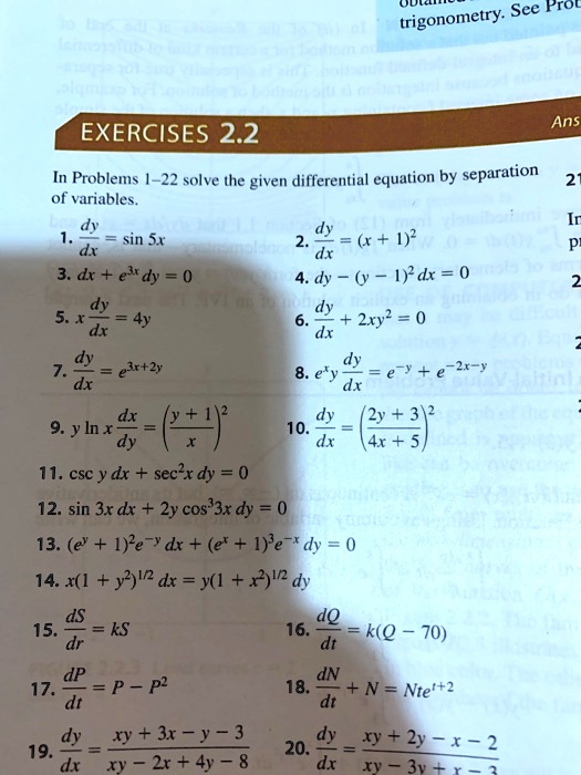 Solved Trigonometry See Pro Ans Exercises 2 2 In Problems 1 22 Solve The Given Differential Equation By Separation Of Variables Sin 5x Dy Xr 1 Dx 3 Dx Edy 0