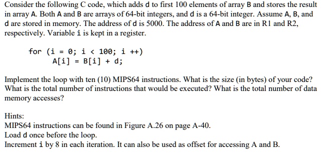 SOLVED: Consider The Following C Code, Which Adds D To The First 100 ...