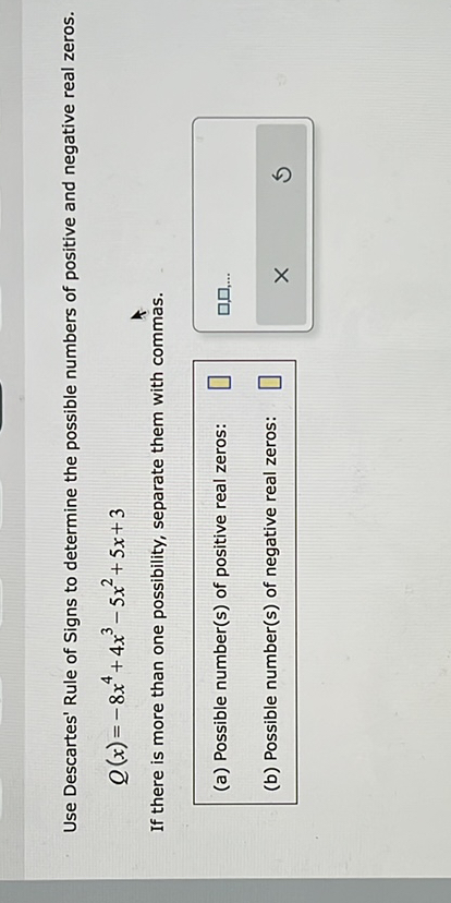 SOLVED: Use Descartes' Rule Of Signs To Determine The Possible Numbers ...