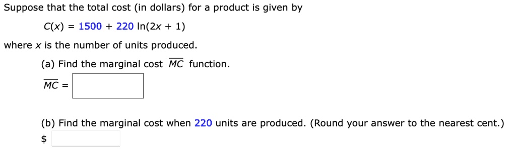suppose that the total cost in dollars for a product is given by cx ...