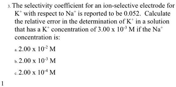 SOLVED: The selectivity coefficient for an ion-selective electrode for ...