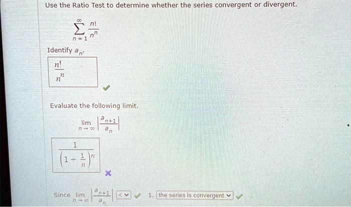 SOLVED: Texts: Use the Ratio Test to determine whether the series is ...