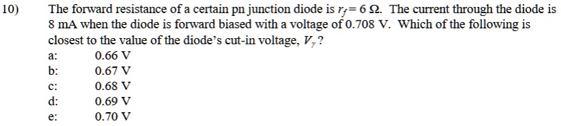 SOLVED: The forward resistance of a certain pn junction diode is r = 6 ...
