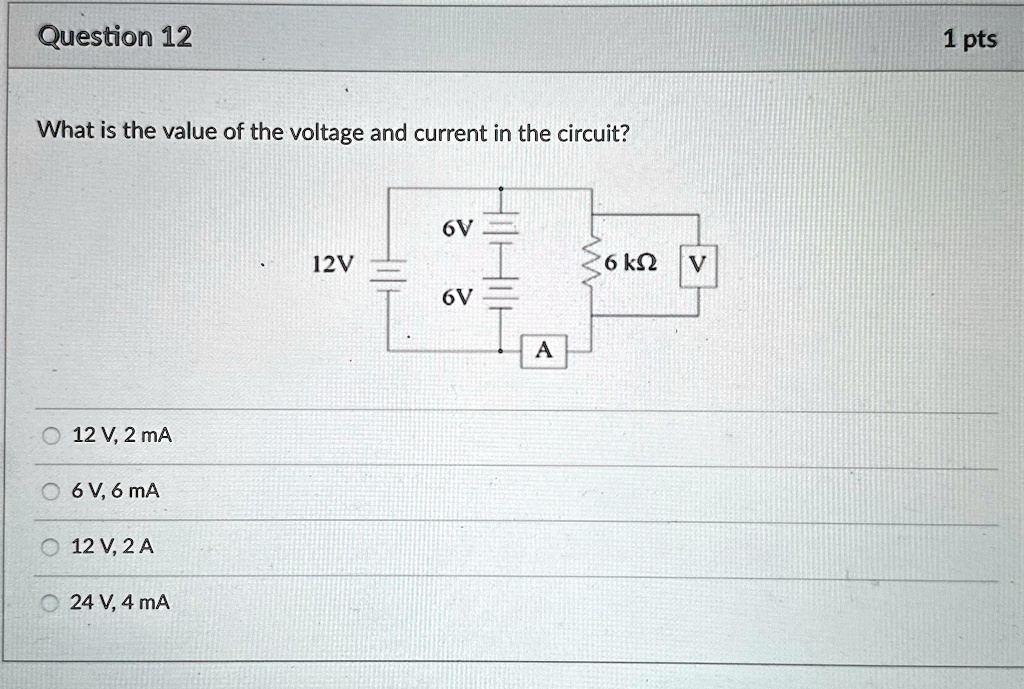 SOLVED: Question 12 1 pts What is the value of the voltage and current ...