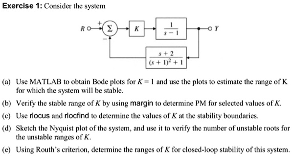 Exercise 1: Consider the system RO ? ROK Y (1)/(s - 1) (s + 2)/((s + 1 ...