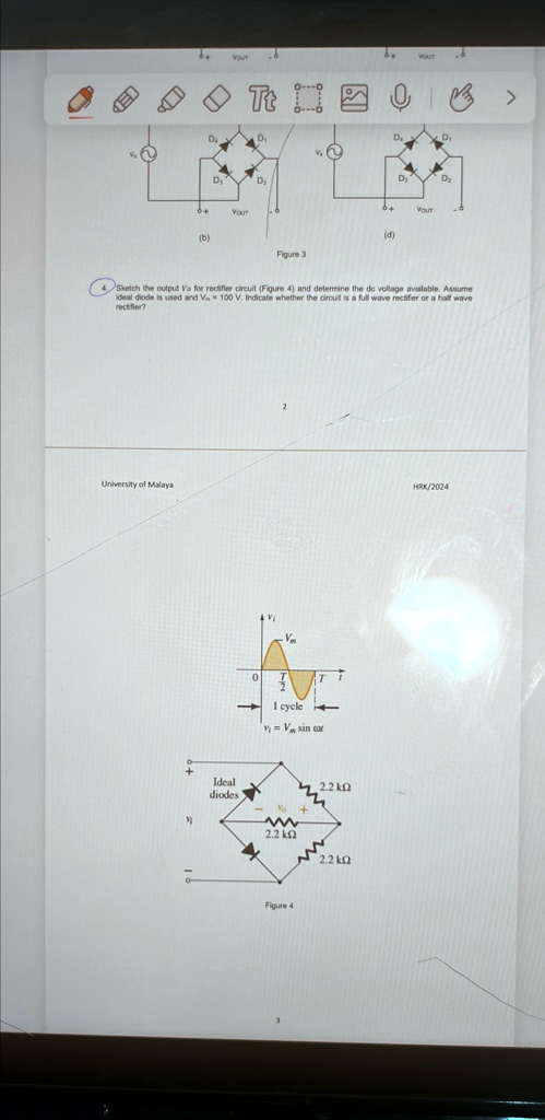 [GET ANSWER] Sketch the output Vo for rectifier circuit (Figure 4) and ...