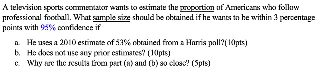SOLVED: A Television Sports Commentator Wants To Estimate The ...