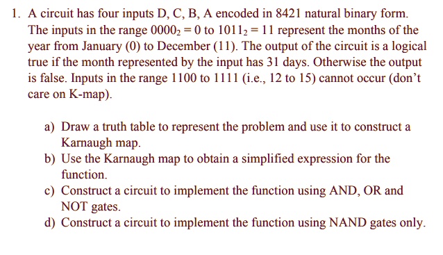 1. A circuit has four inputs D, C, B, A encoded in 8421 natural binary ...