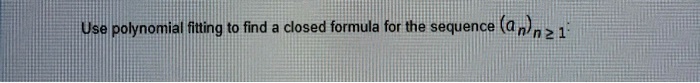 use polynomial fitting to find closed formula for the sequence annzi 45855