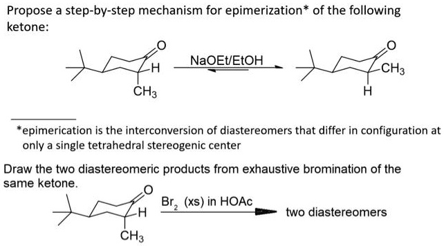 Propose a step-by-step mechanism for epimerization* of the following ...