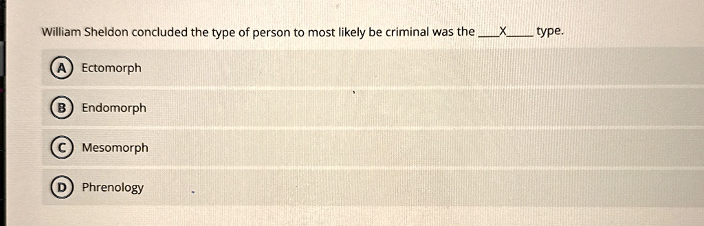 William Sheldon Ridge william sheldon concluded the type of person to most likely be criminal ...