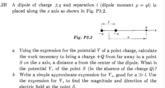 2B A dipole of charge ± q and separation l (dipole moment p=q l ) is ...
