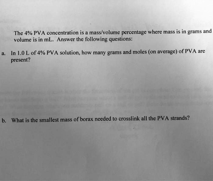 SOLVED: The 4% PVA concentration is & mass/volume percentage where mass ...