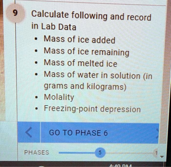 Calculate the following and record in Lab Data Mass of ice added Mass of ice remaining