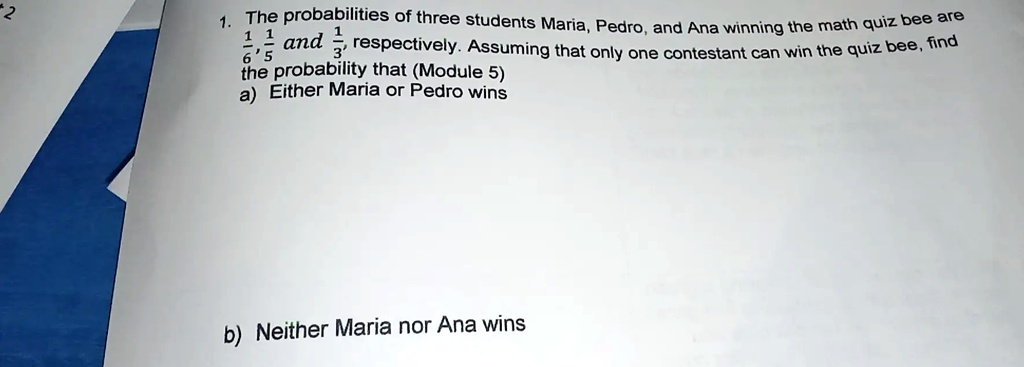 Maria Problem In Math SOLVED: The probabilities of three students Maria; Pedro and Ana ...