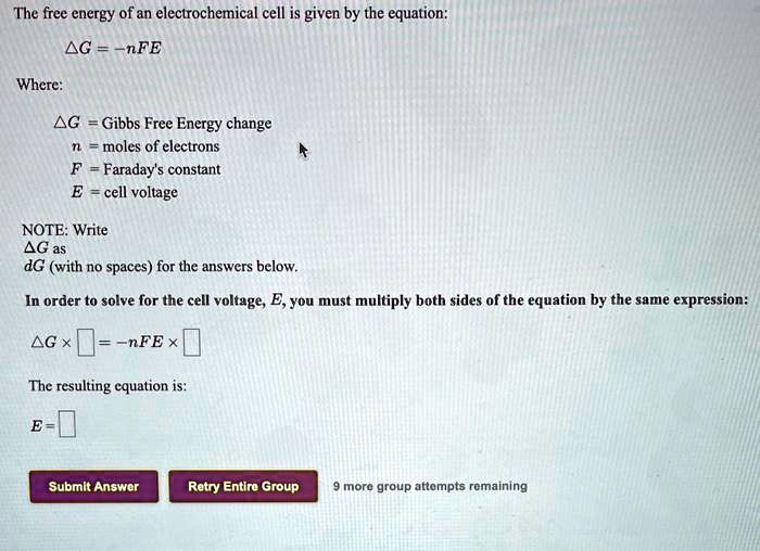 SOLVED The force energy of an electrochemical cell is given by the equation G = nFE Where Î”G